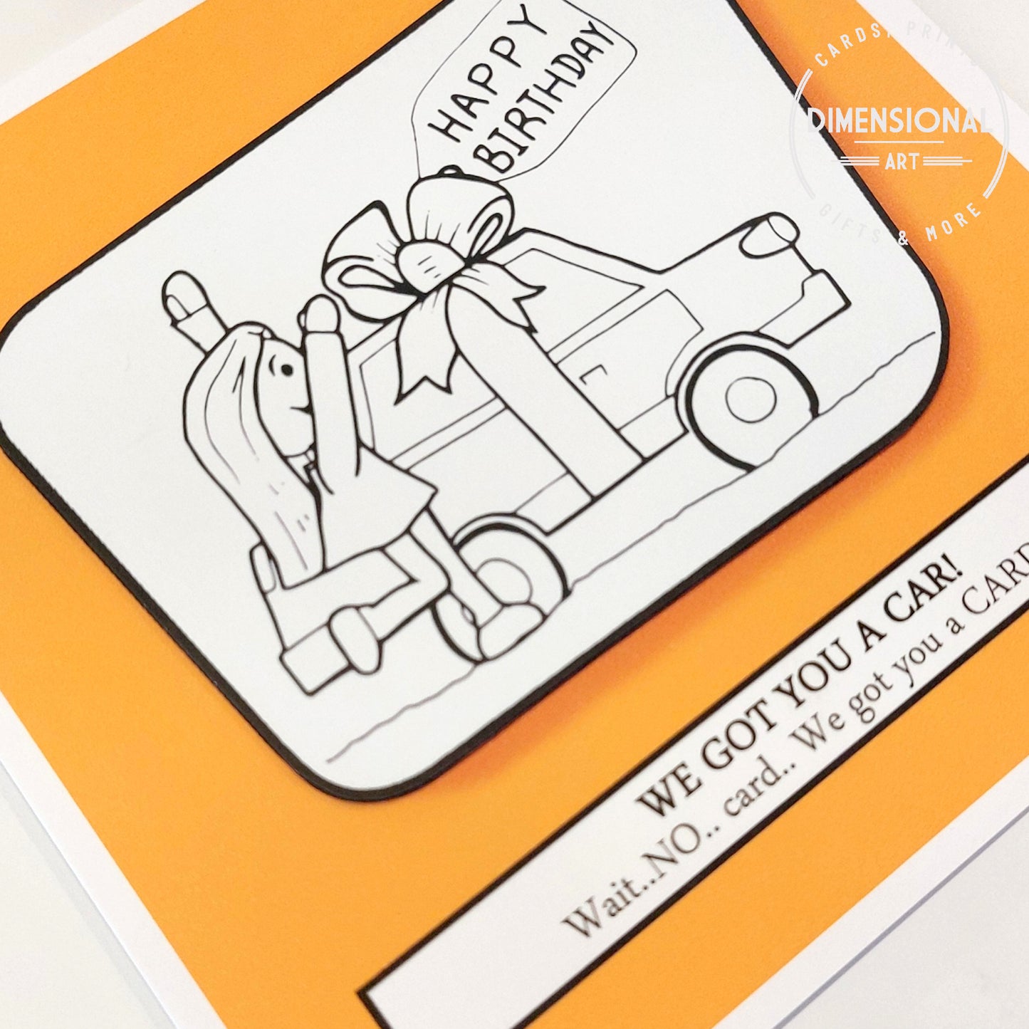 We got you a car.. wait no card.. we got you a CARD Birthday Card