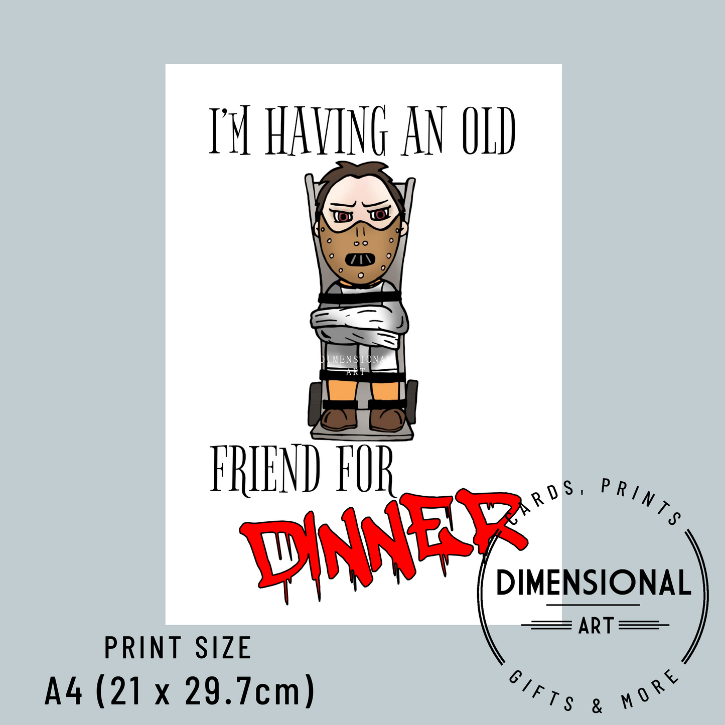 I'm having an old friend for dinner - Hannibal Lecter - A4 Print - UNFRAMED