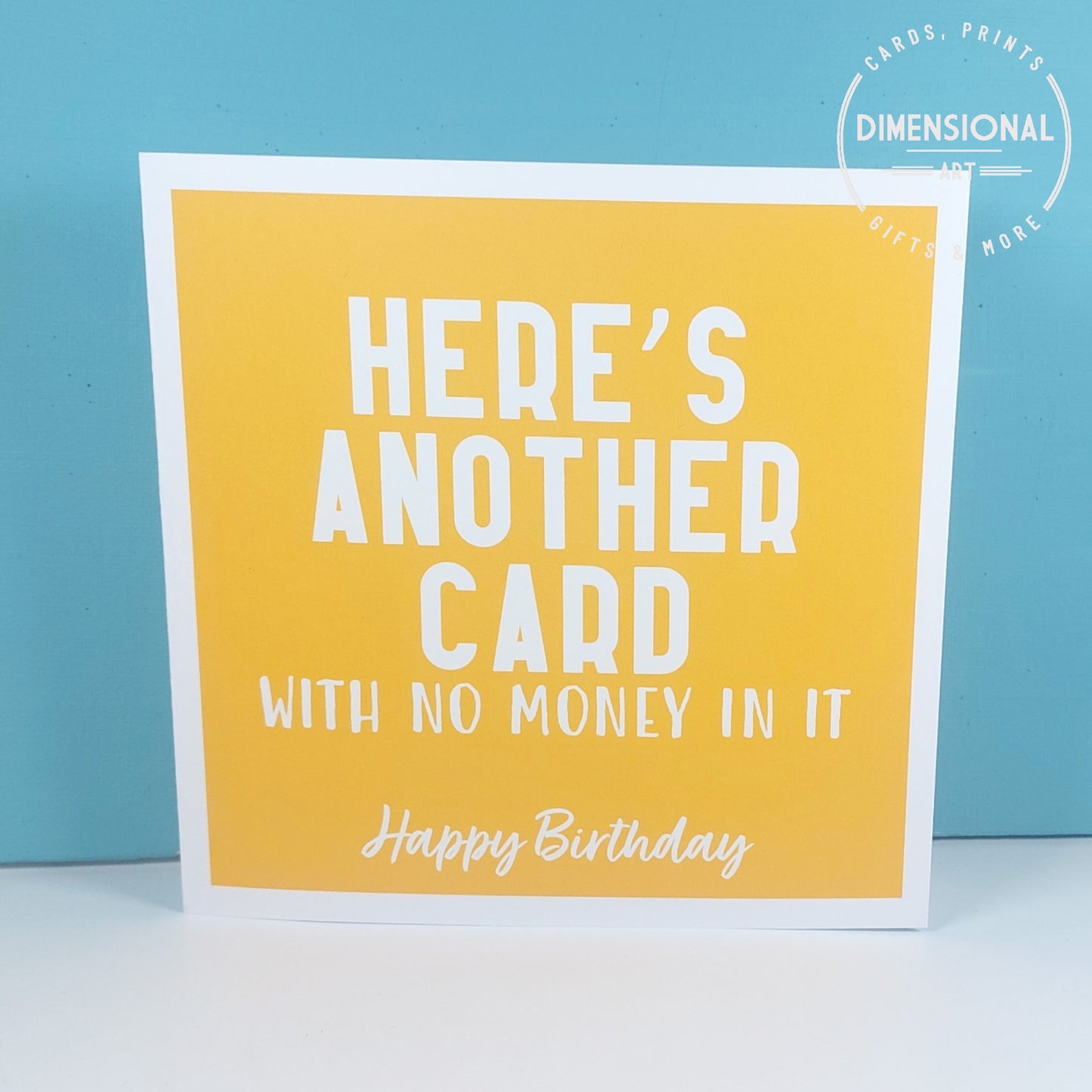 Here's another card with no money in it - Birthday Card