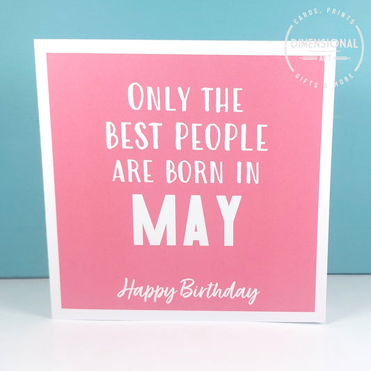 Best people are born in MAY - Birthday Card