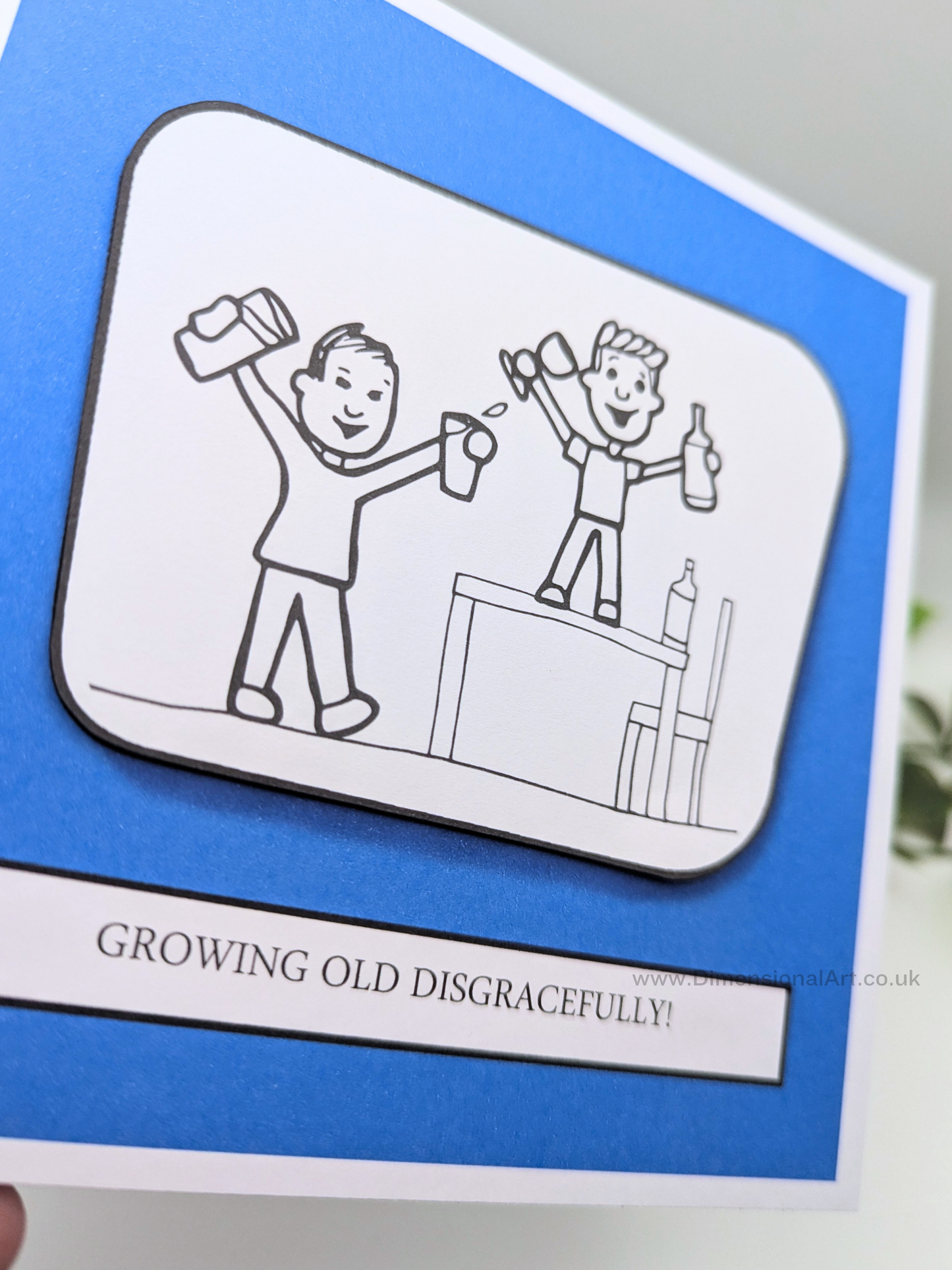 Growing old disgracefully Birthday Card