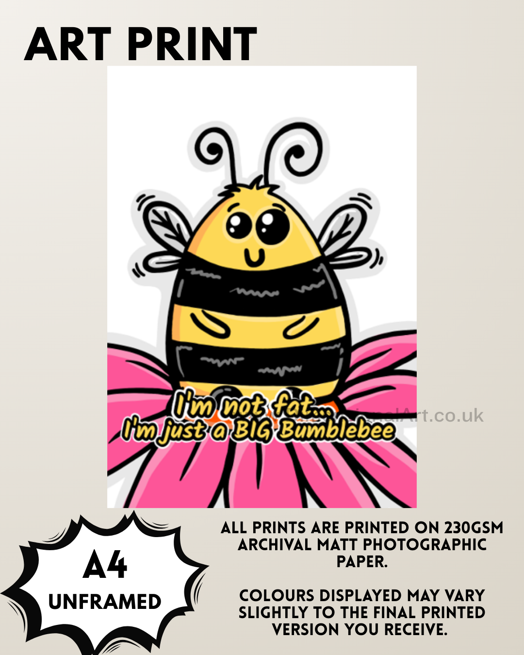 I'm not fat.. I'm just a big bumblebee A4 Print