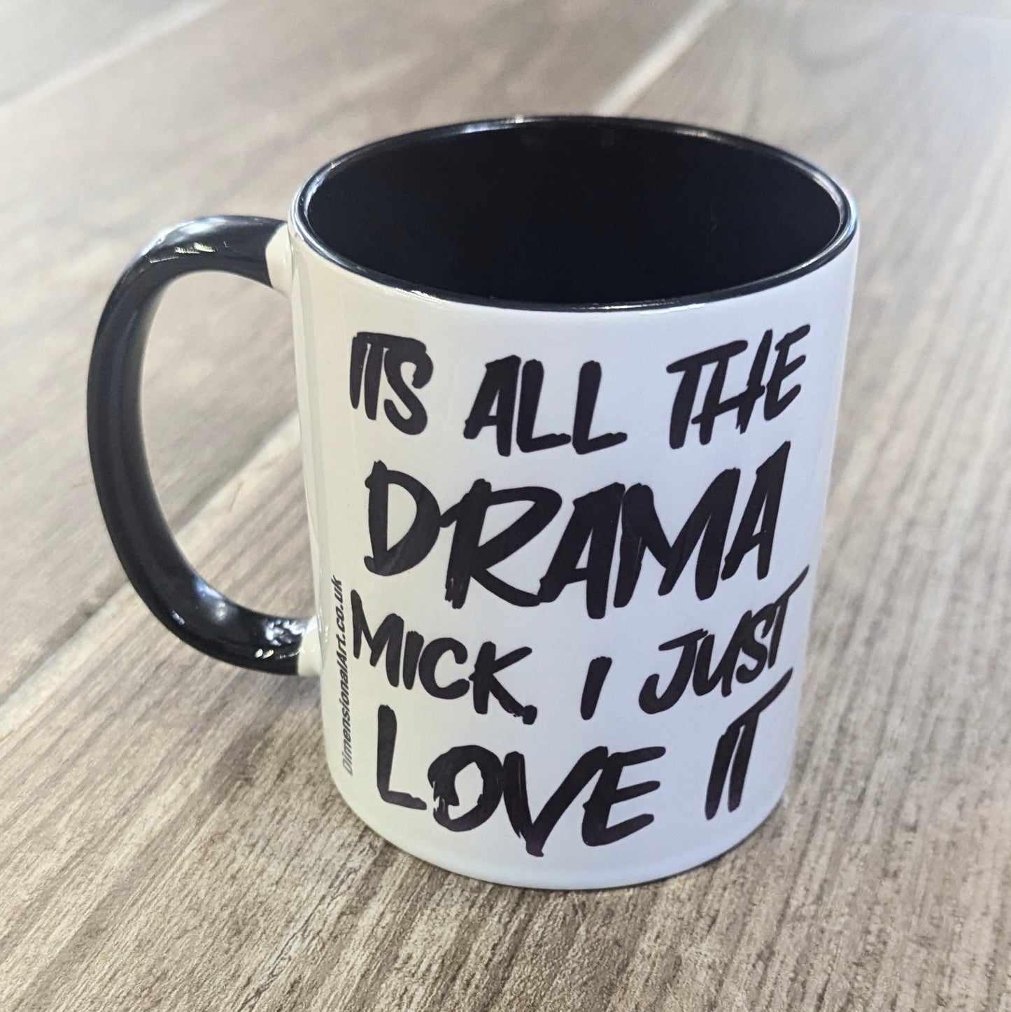 It's all the drama mick (Gavin and Stacey quote) Mug