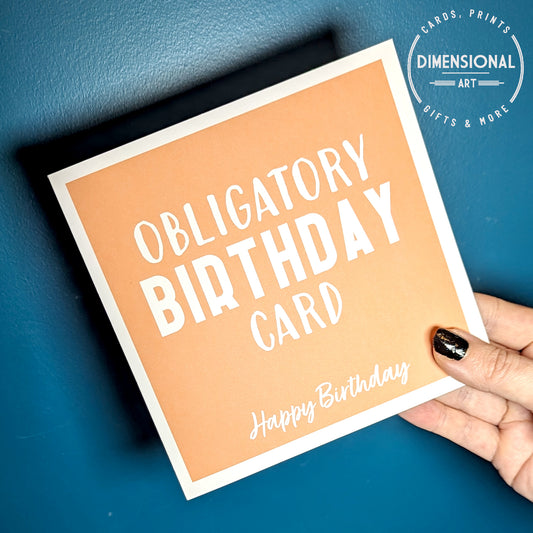 Obligatory Birthday Card - Birthday Card