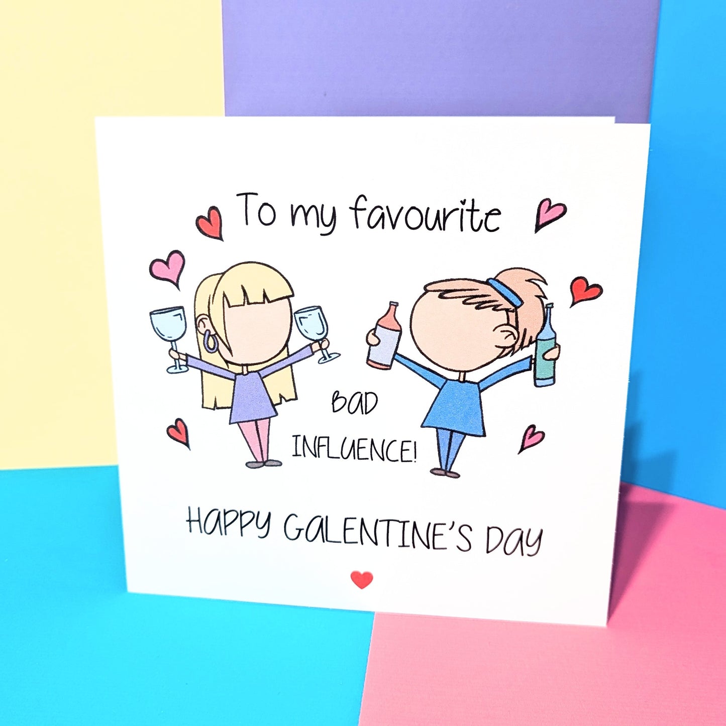 Favourite bad influence Galentines Day Card