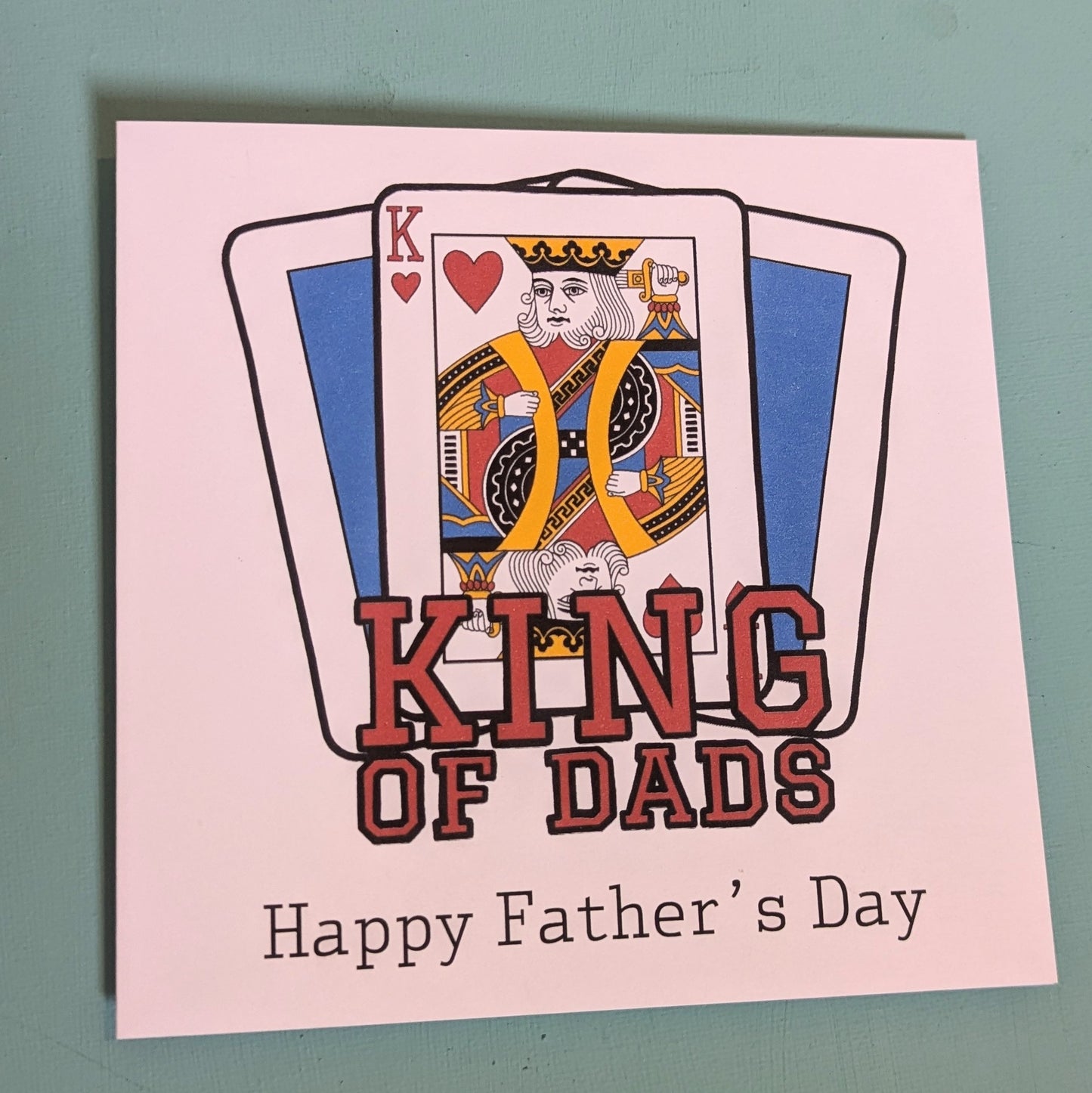 King of Dads - Fathers Day Card