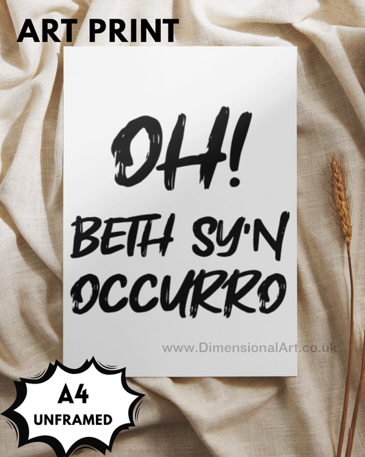 Oh beth sy'n occurro -  Oh what's occurring (Gavin and Stacey) A4 Print