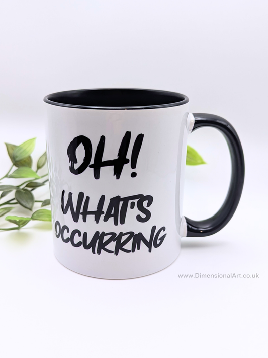 Oh what's occurring (Gavin and Stacey quote) Mug