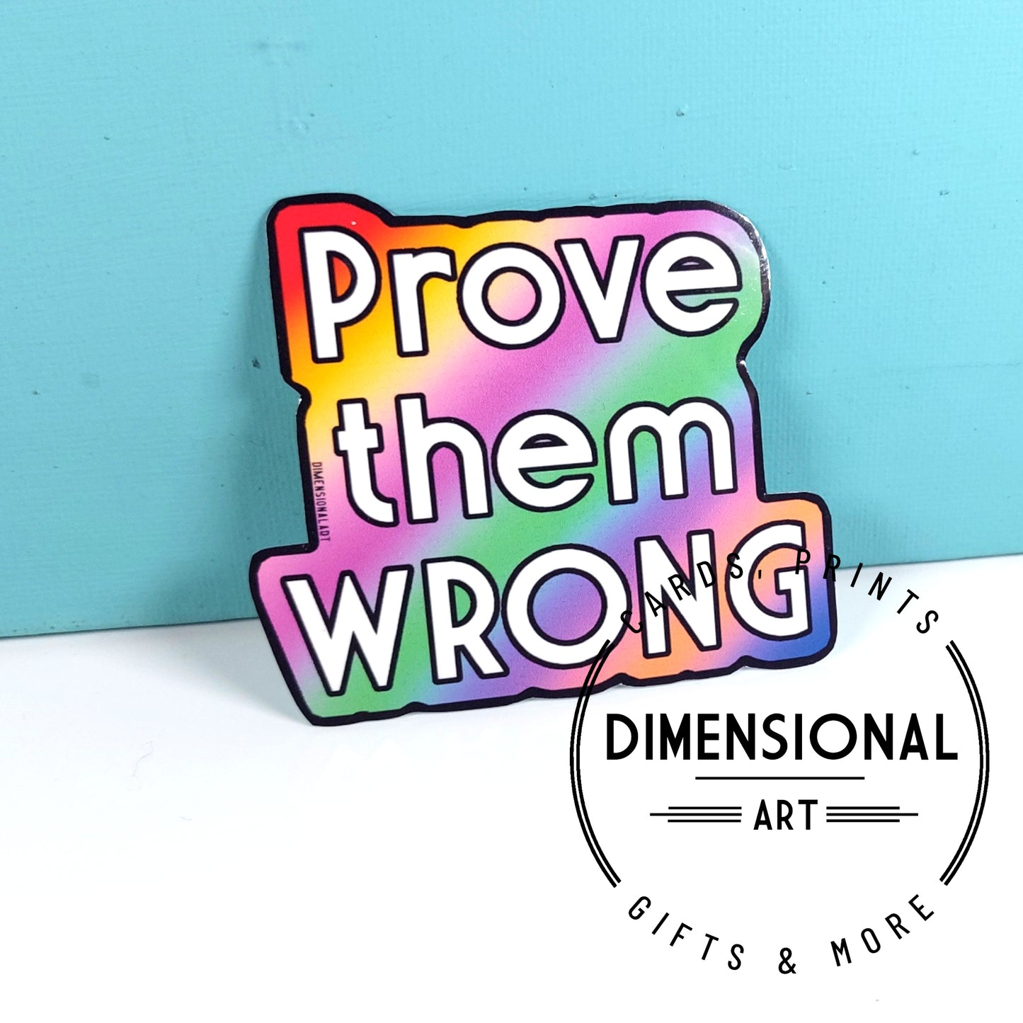 Prove them Wrong Sticker