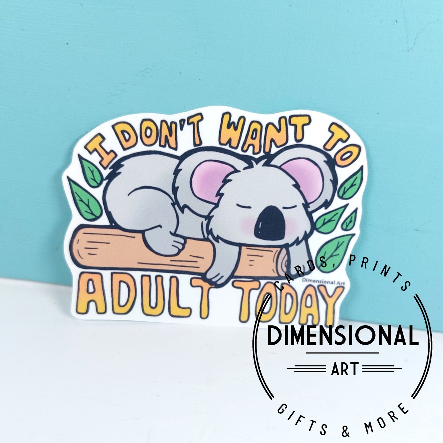 Koala - I don't want to Adult today Sticker