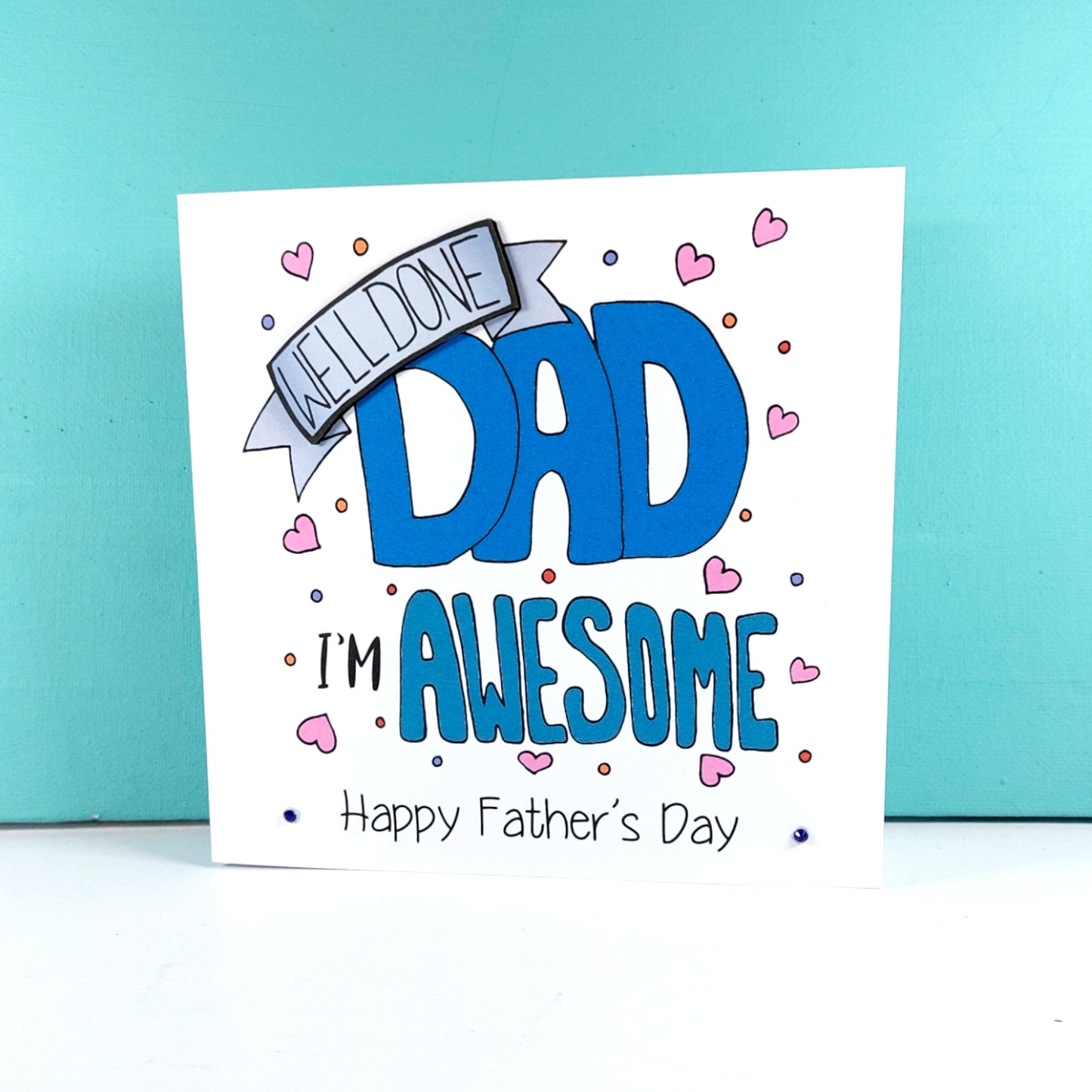 Dad I'm Awesome Fathers Day Card
