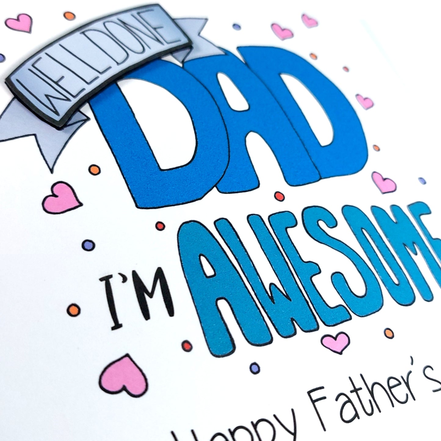 Dad I'm Awesome Fathers Day Card