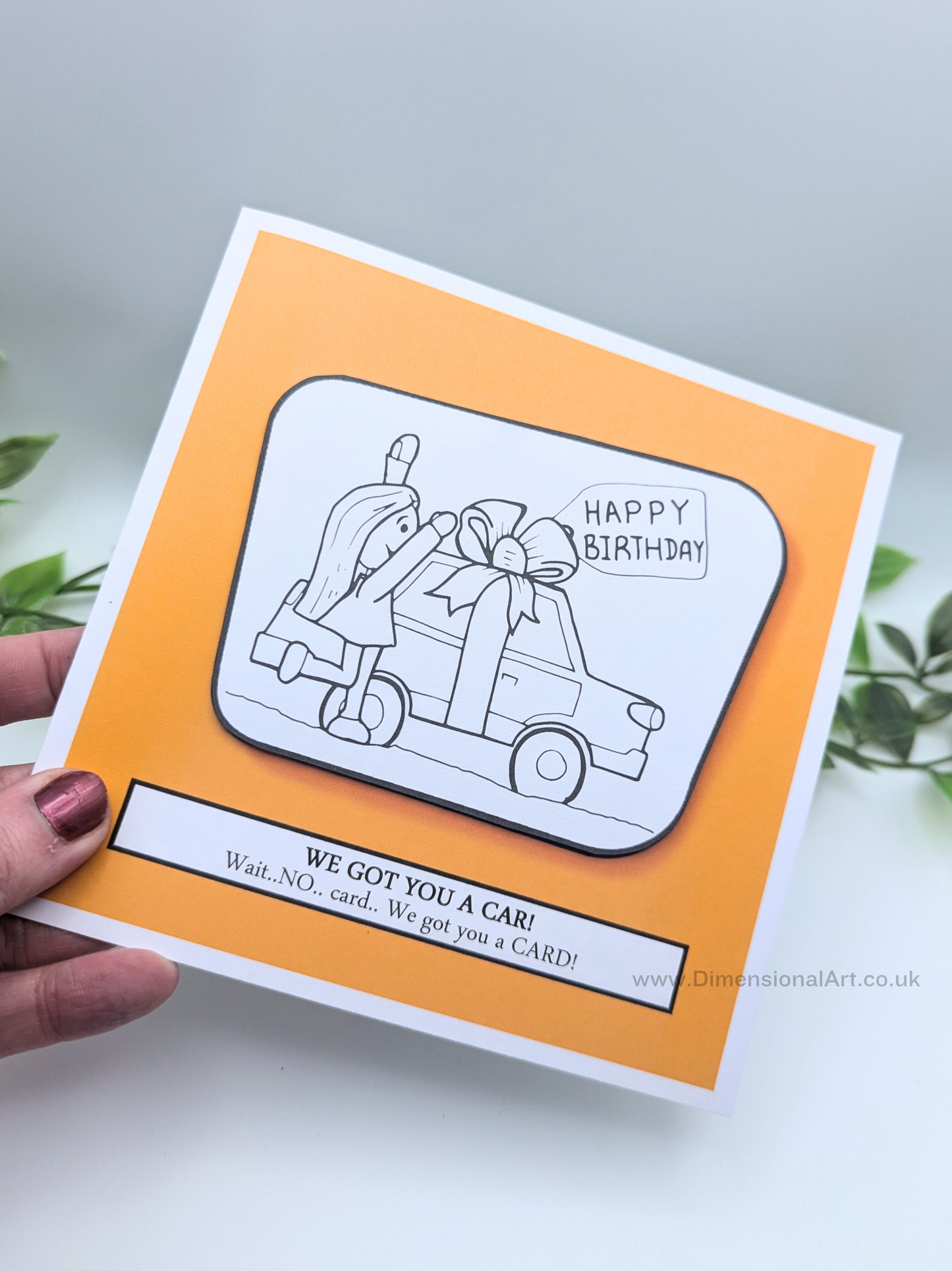 We got you a car.. wait no card.. we got you a CARD Birthday Card