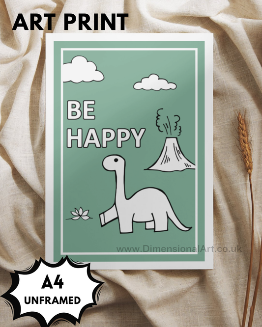 Be Happy Dinosaurs A4 Prints
