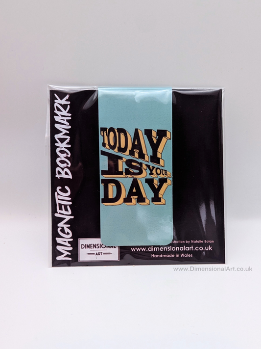 Today is your day Magnetic Bookmark