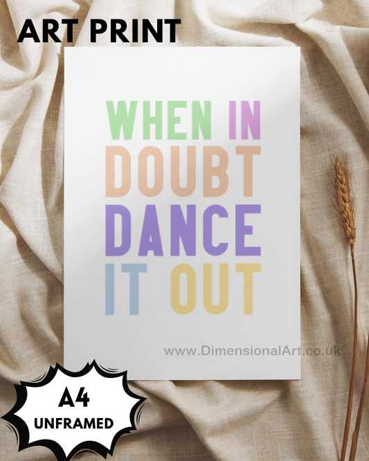 When it doubt dance it out A4 Print