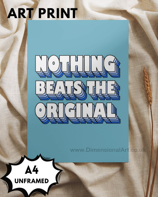 Nothing beats the original A4 Print - Blue