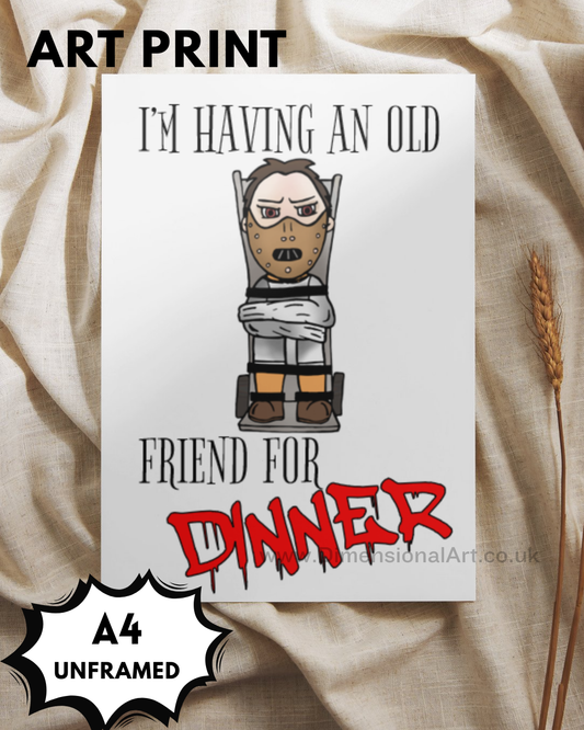 I'm having an old friend for dinner - Hannibal Lecter - A4 Print