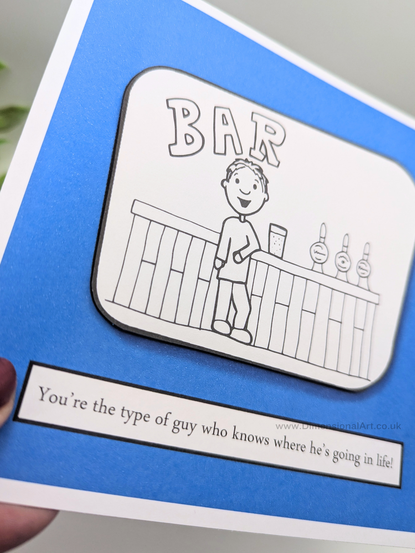 You’re the type of guy who knows where he’s going in life! Card
