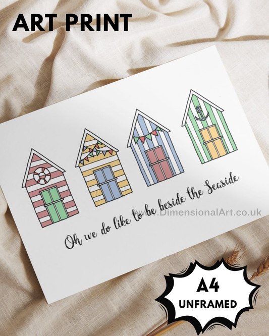 Beach huts oh we do like to be beside the seaside A4 Print