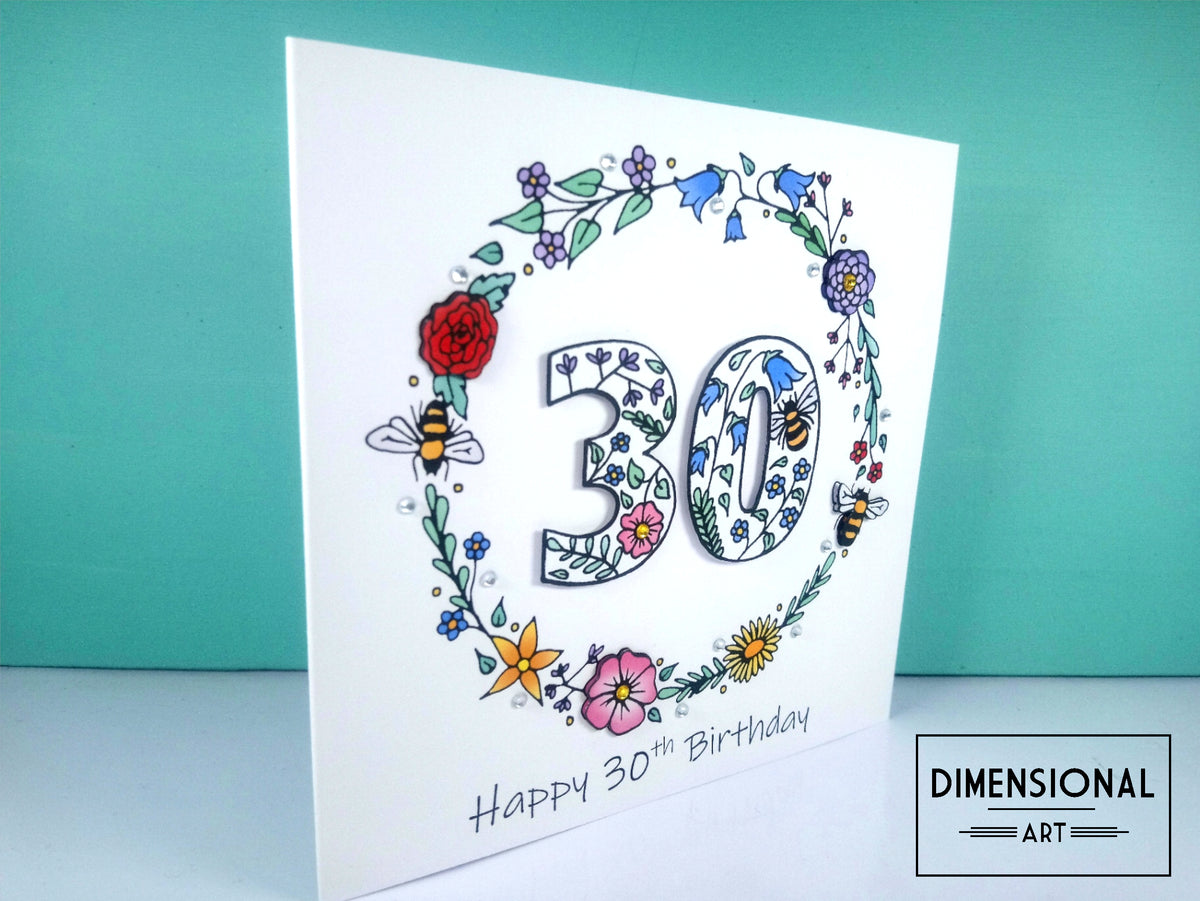 30th Dimensional 30th Flowers and Bees Birthday Card – Dimensional Art