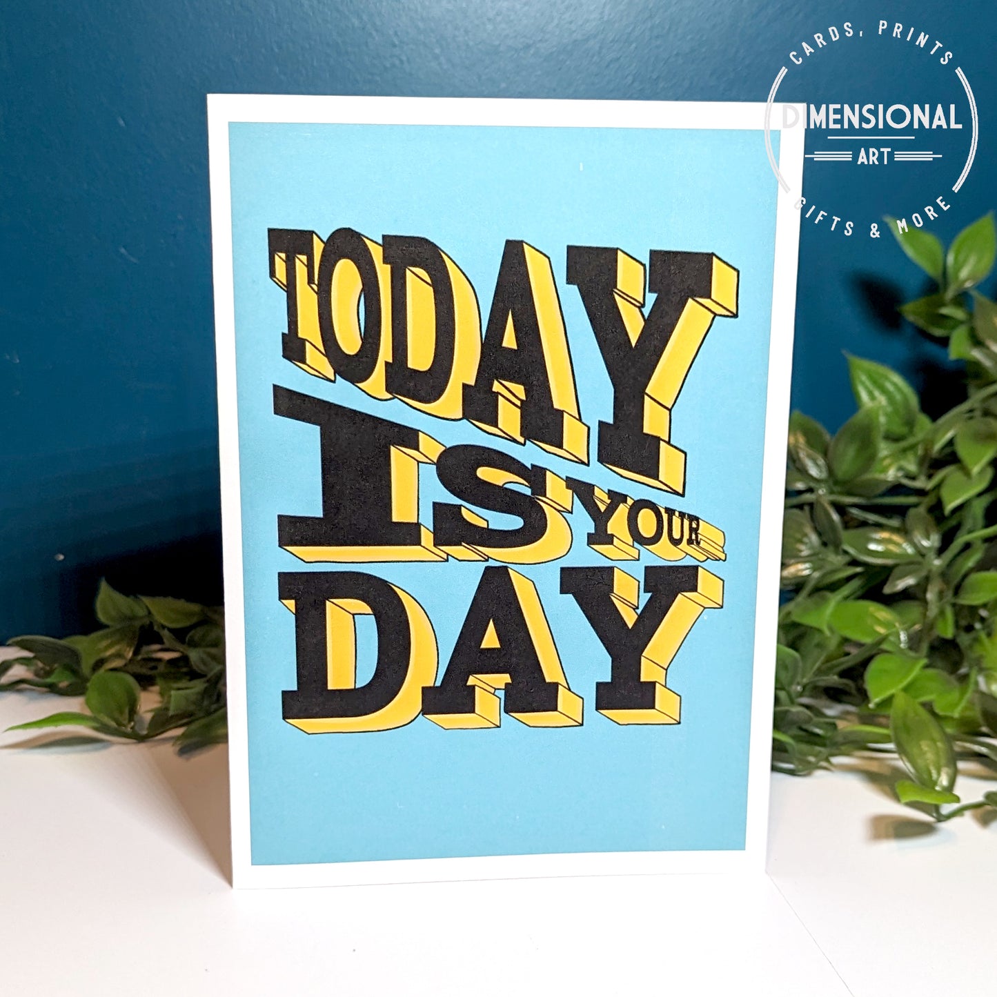 Today is your Day Card