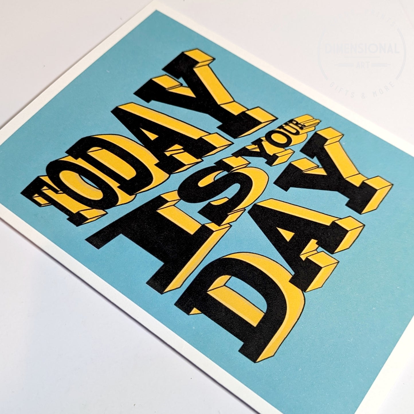 Today is your Day Card