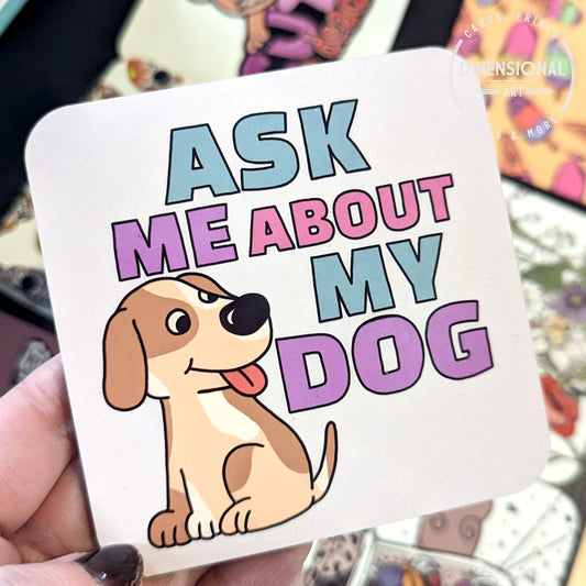 Ask me about my dog coaster (single)