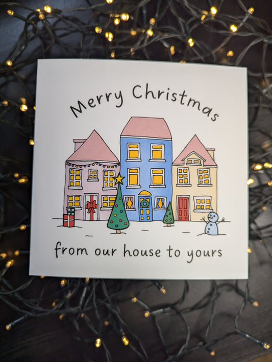 Merry Christmas From our house to yours Card