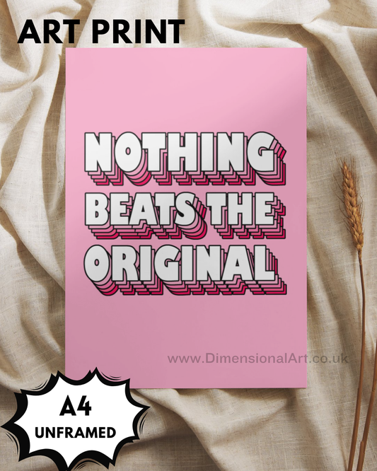 Nothing beats the original A4 Print - Pink