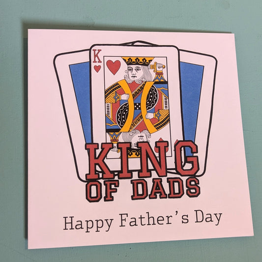 King of Dads - Fathers Day Card